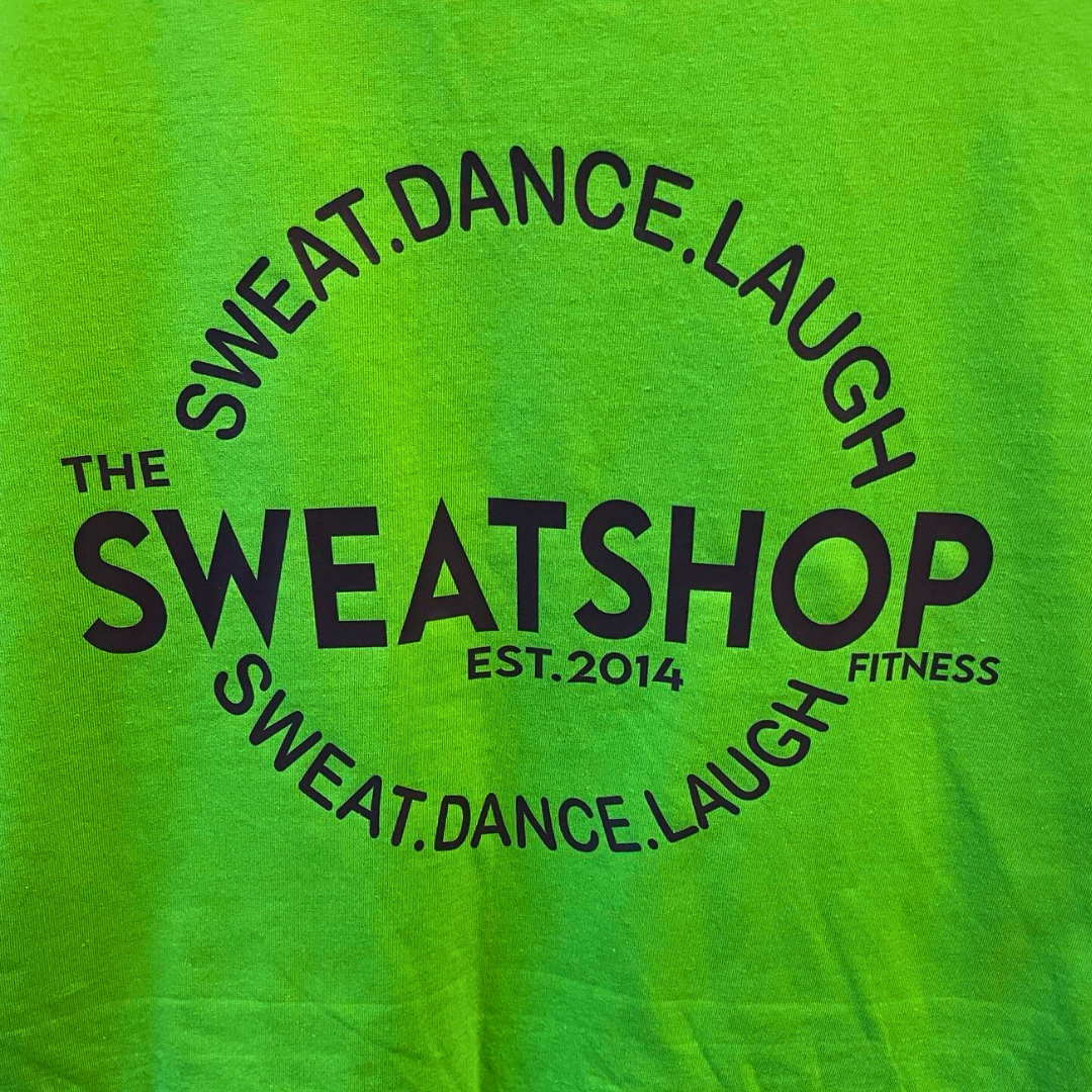 *The Sweatshop Fitness Green Sweat Dance Laugh Tshirt